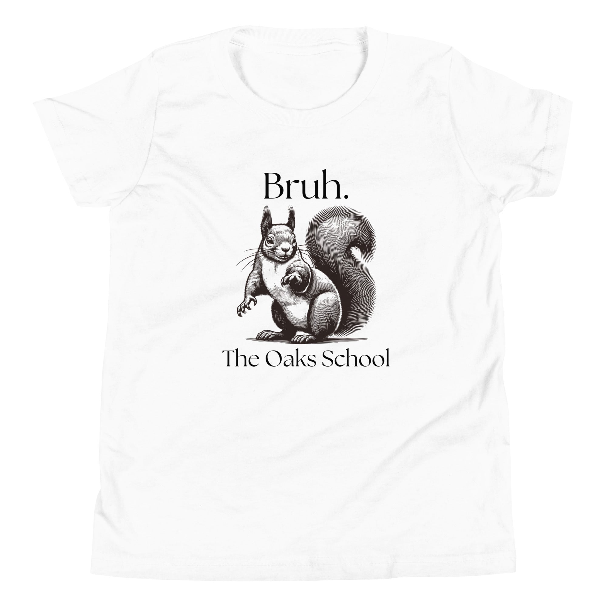 Product mockup: White t-shirt with a squirrel image and text that says "Bruh" and "The Oaks School."
